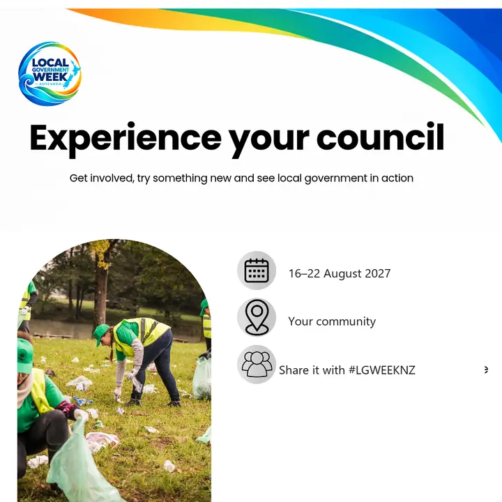 Social post: Experience your council, with people in high-visibility vests collecting litter. It shows 16–22 August 2027, Your community, and Share it with #LGWEEKNZ.
