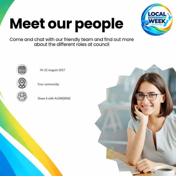 Social post: Meet our people. Come and chat with the team and find out more about roles at council. It shows 16–22 August 2027, Your community, and Share it with #LGWEEKNZ.